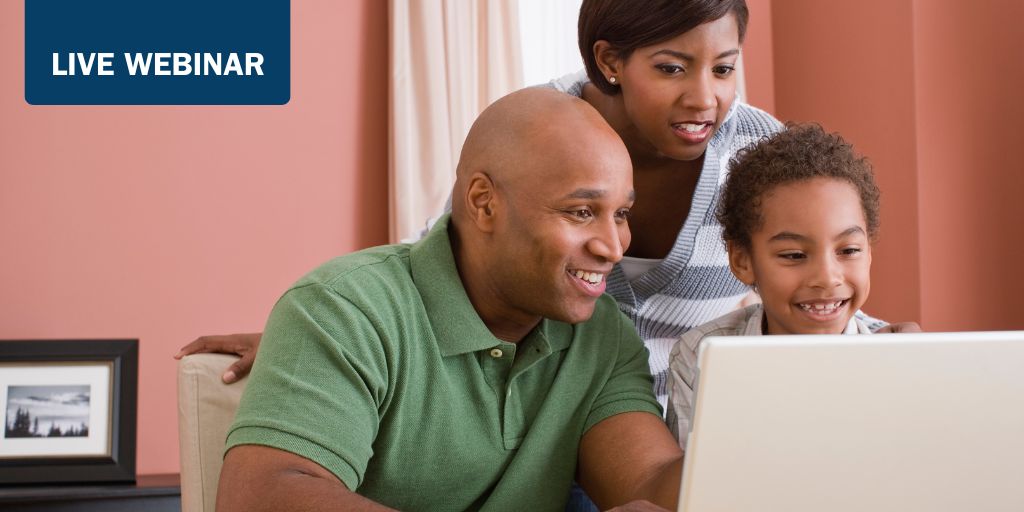 A person and child smile as they look at a laptop, with another person leaning in to look as well. A label says "Live Webinar."