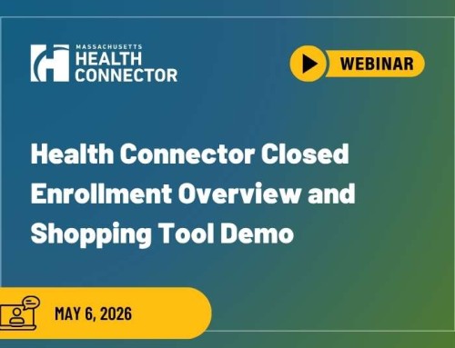 May 6, 2026 Webinar – Health Connector Closed Enrollment Overview and Shopping Tool Demo